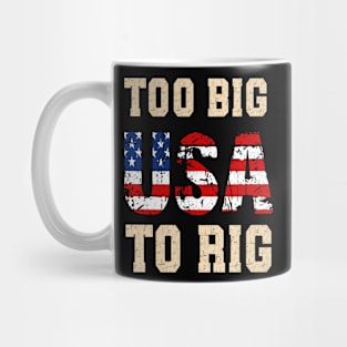 Too big to rig. Mug